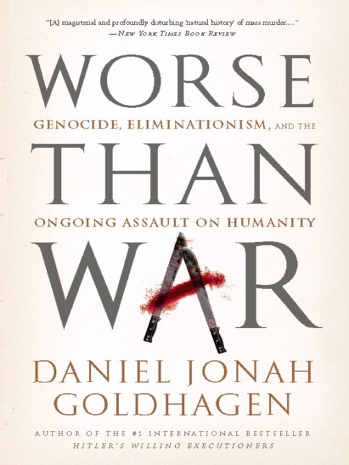 Title details for Worse Than War by Daniel Jonah Goldhagen - Available